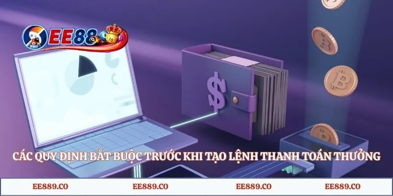 Các quy định bắt buộc trước khi tạo lệnh thanh toán thưởng