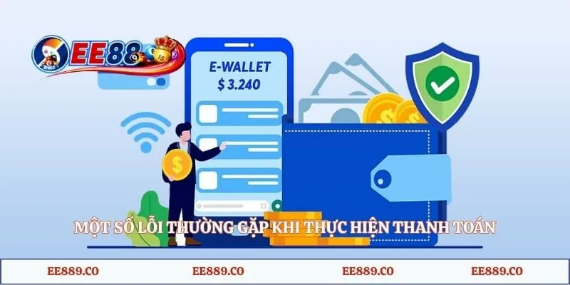 Một số lỗi thường gặp khi thực hiện thanh toán