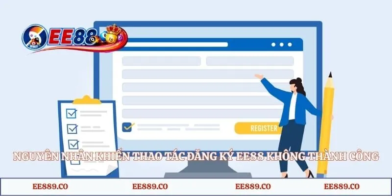 Nguyên nhân khiến thao tác đăng ký EE88 không thành công