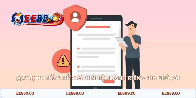Quy định miễn trừ trách nhiệm dành riêng cho nhà cái