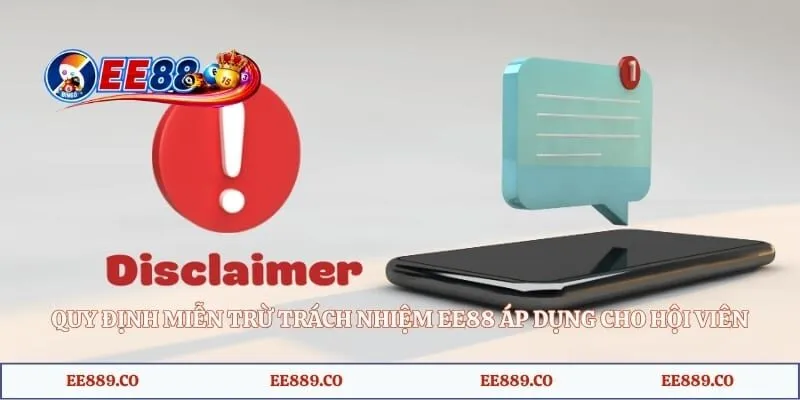 Quy định miễn trừ trách nhiệm EE88 áp dụng cho hội viên
