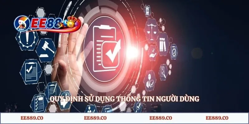 Quy định sử dụng thông tin người dùng