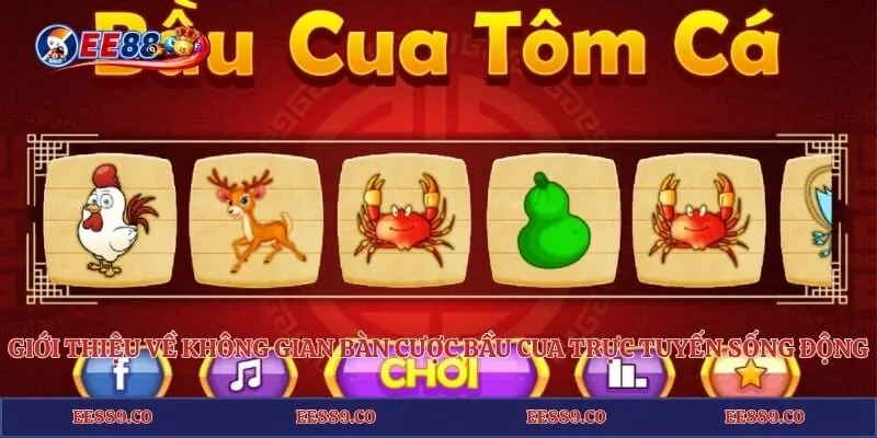 Giới thiệu về không gian bàn cược Bầu Cua trực tuyến sống động