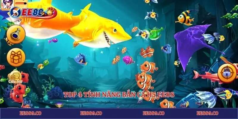 Top 4 tính năng bắn cá H5 EE88
